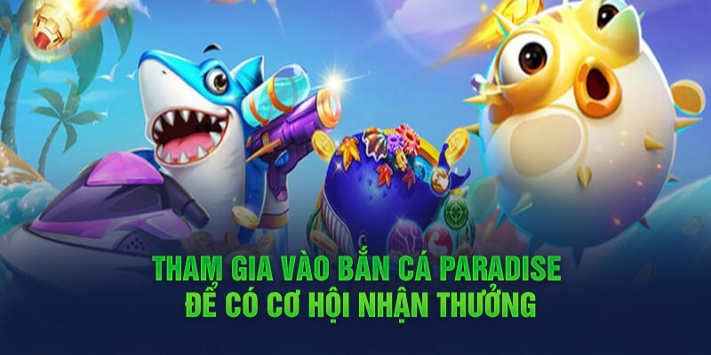 Bắn cá Paradise là gì?