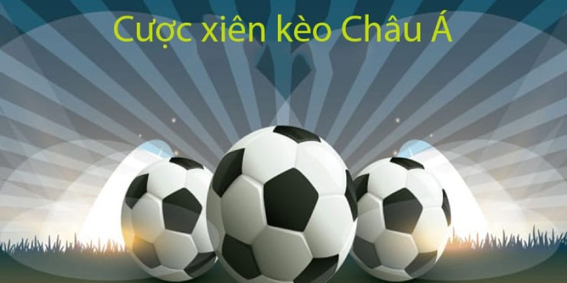 Kinh nghiệm chơi kèo xiên