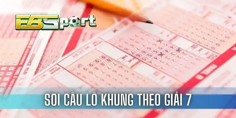 Soi cầu lô theo kết quả giải 7 để tăng cơ hội trúng số